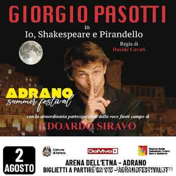 Martedì 2 agosto sul palco dell'Adrano Summer Festival in scena Giorgio Pasotti con "Io, Shakespeare e Pirandello" - http://www.siciliaunonews.com