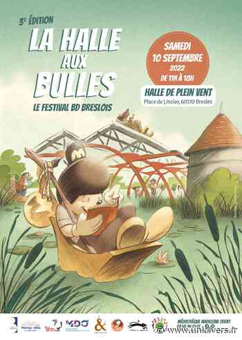 La Halle aux Bulles – 3e édition Bresles samedi 10 septembre 2022 - Unidivers