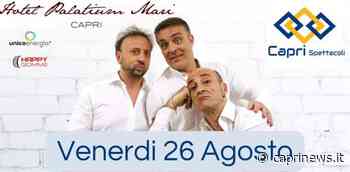 L'evento a Capri con i Ditelo Voi rinviato al 26 agosto - Capri News