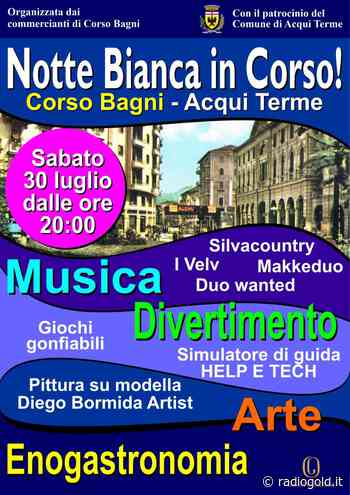 Sabato 30 luglio ad Acqui Terme la "Notte Bianca in Corso" - Radio Gold