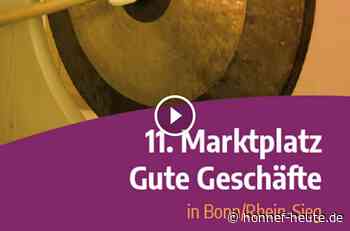 11. Marktplatz Gute Geschäfte Bonn/Rhein-Sieg - Honnef heute