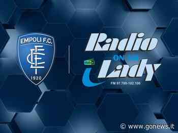 Ancora Serie A, ancora Empoli, ancora con Radio Lady - gonews