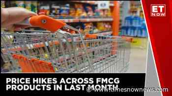 Price Hikes Across FMCG Products In Last Month | ET Now - Times Now