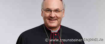 Traunreut: Ehemaliger Traunreuter Kaplan ist nun Bischof - Traunsteiner Tagblatt