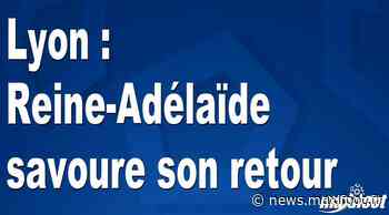Lyon : Reine-Adélaïde savoure son retour - Barça