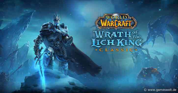 WoW: Wrath of the Lich King Classic: Der König ist tot, lang lebe der König! - Gameswelt.de
