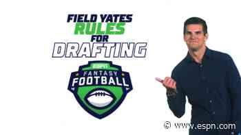 Field Yates' 10 essential rules for fantasy football drafts