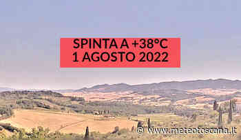 PICCHI DI CALDO SULLE PROVINCE DI PISA, FIRENZE, GROSSETO E LUCCA: SUPERATI I 38 GRADI - METEO FLASH - Meteo Toscana