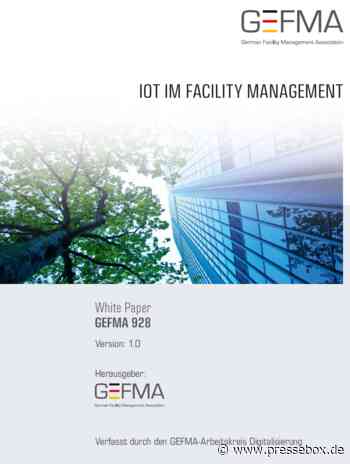 White Paper "IoT im Facility Management" durch den GEFMA-Arbeitskreis Digitalisierung veröffentlicht - PresseBox