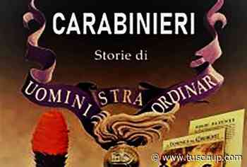 “Carabinieri: storie di uomini stra…ordinari”il libro di Irene Frattesi presentazione a Soriano | TusciaUp - TusciaUp