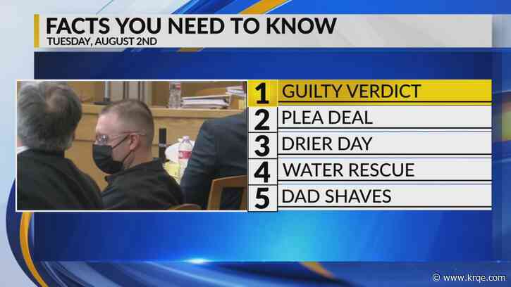 KRQE Newsfeed: Gonzales found guilty, Plea deal for Jaramillo, Drier and warmer, Arroyo rescue, Father shaves head