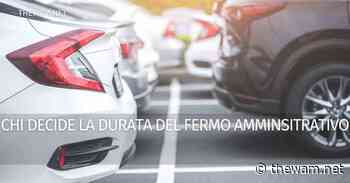 Chi decide la durata del fermo amministrativo dell'auto - The Wam