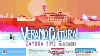 Verano Cultural en Zamora 2022: programa completo de actividades - La Opinión de Zamora