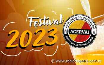 Acervai confirma Festival da Cerveja Artesanal e Gastronomia em 2023 - Rádio Taquara