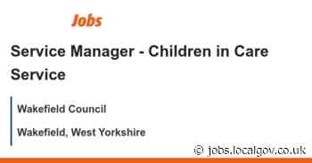 Service Manager - Children in Care Service job with Wakefield Council | 162473 - LocalGov