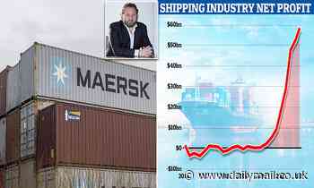 Shipping firms are 'acting like cartels': Maersk predicts £25bn profits - Daily Mail