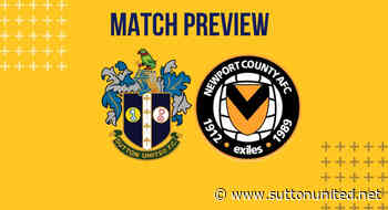 Sutton v Newport preview and information - News - Sutton United