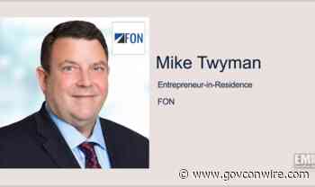 Mike Twyman Named Entrepreneur-in-Residence at FON - GovCon Wire
