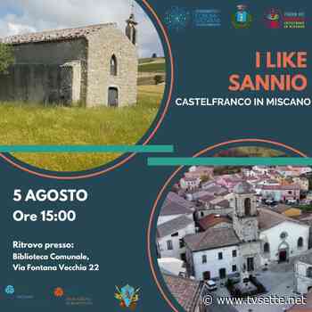 RITORNA “I LIKE SANNIO”, TAPPA A CASTELFRANCO IN MISCANO - TV Sette Benevento