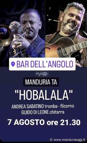 MANDURIA - Al Bar dell'Angolo di Manduria, domenica 7 agosto il concerto di 'Hobalala' - ManduriaOggi