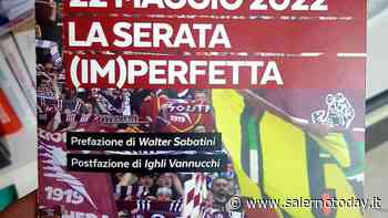 La serata (im)perfetta della Salernitana raccontata in un libro da Marco Vecchione - SalernoToday