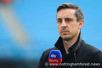 Nottingham Forest transfer approach defended by Gary Neville - Nottingham Forest News