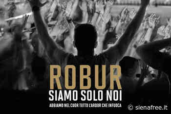 La Robur… “Siamo solo noi”, inizia la campagna abbonamenti libera - SienaFree.it