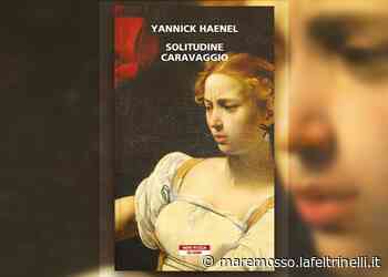 Solitudine Caravaggio di Yannick Haenel: la recensione del libro - Maremosso