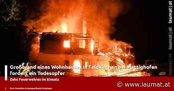 Großbrand eines Wohnhauses in Feldkirchen bei Mattighofen fordert ein Todesopfer - laumat|at