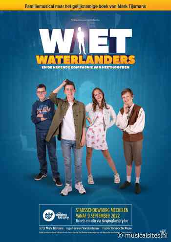'Wiet Waterlanders en de negende Compagnie van Heethoofden' Stadsschouwburg Mechelen · - Musicalsites.nl