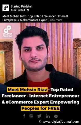 Top rated freelancer, influencer, internet entrepreneur and eCommerce expert Mohsin Riaz provides free information resources to empowers beginners to invest in their financial success. - Digital Journal