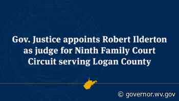 Gov. Justice appoints Robert Ilderton as judge for Ninth Family Court Circuit serving Logan County - Governor Jim Justice