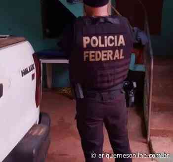 Fragmentado: Mais uma operação da Polícia Federal em Rondônia nesta semana - Ariquemes Online