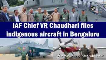 IAF Chief VR Chaudhari flies indigenous aircraft in Bengaluru - Deccan Herald