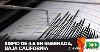 Sismo de 4.6 en Ensenada, Baja California - El Diario de Ciudad Victoria