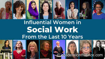 Influential Women in Social Work From the Last 10 Years - Academic Influence