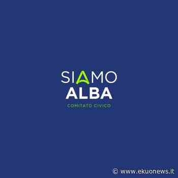 Siamo Alba, basta con i proclami per la sicurezza - ekuonews.it
