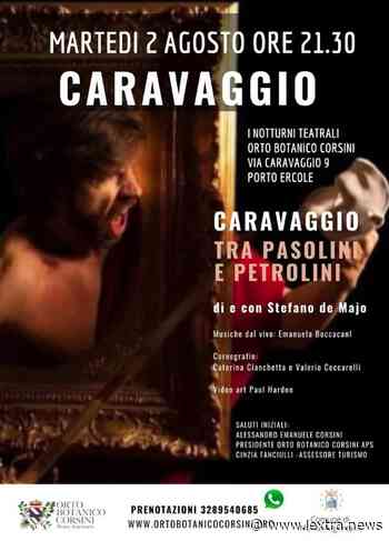 “Caravaggio, tra Pasolini e Petrolini” all’Orto Botanico di Porto Ercole￼￼ - lextra.news