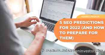 5 SEO Predictions for 2022 (and How to Prepare for Them) - DataDrivenInvestor