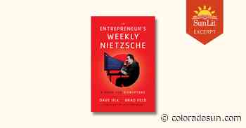 SunLit Excerpt: Biz meets philosophy in "Entrepreneur's Weekly Nietzsche" - The Colorado Sun