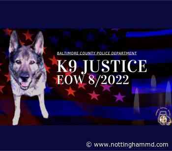 Baltimore County Police Department announces passing of K9 Justice - nottinghammd.com
