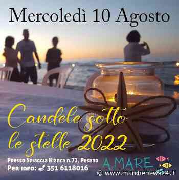 Pesaro, il 10 agosto torna “Candele sotto le Stelle 2022” - Marche News 24