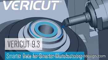 VERICUT's Version 9.3 software for smarter machining - Aerospace Manufacturing and Design