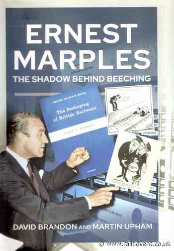 Book Review: Ernest Marples – The Shadow Behind Beeching by David Brandon and Martin Upham - RailAdvent - Railway News
