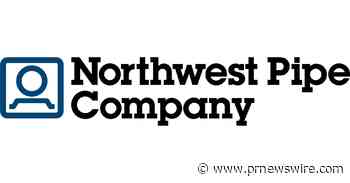 Northwest Pipe Company Announces Second Quarter 2022 Financial Results