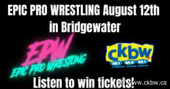 EPIC PRO Wrestling Is Back In Bridgewater. You Could Win Tickets!!! - CKBW