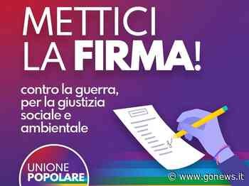 Unione Popolare, la raccolta firme a Empoli in vista delle elezioni - gonews