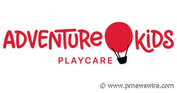 Adventure Kids Playcare Expands Drop-in Childcare Model Though Franchising - PR Newswire