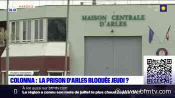 Arles: un syndicat appel au blocage de la prison dans le cadre de l'affaire sur la mort d'Yvan Colonna - BFMTV