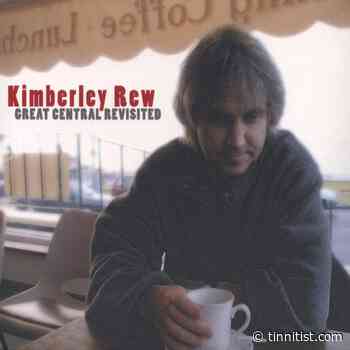 Classic Album Review: Kimberley Rew | Great Central Revisited - Tinnitist